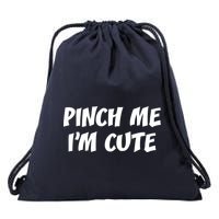 Pinch Me I'm Cute Drawstring Bag