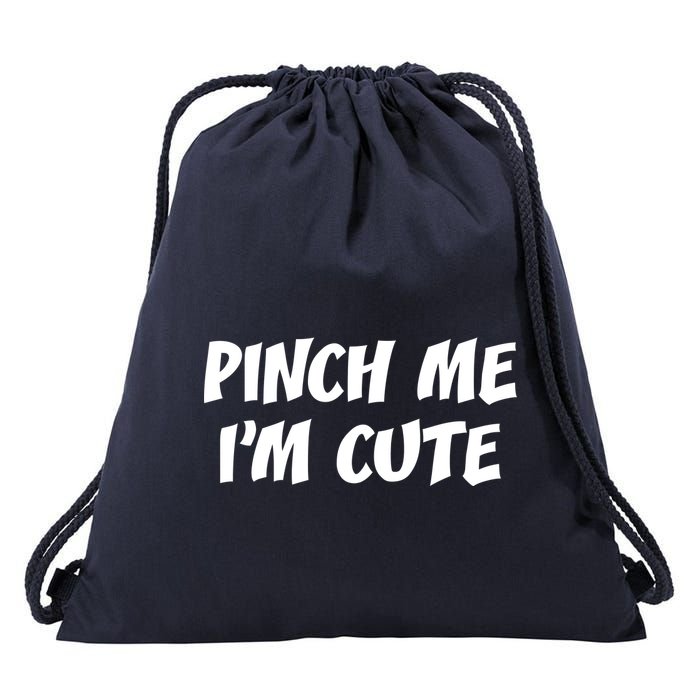 Pinch Me I'm Cute Drawstring Bag