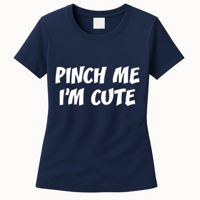 Pinch Me I'm Cute Womens T-Shirt
