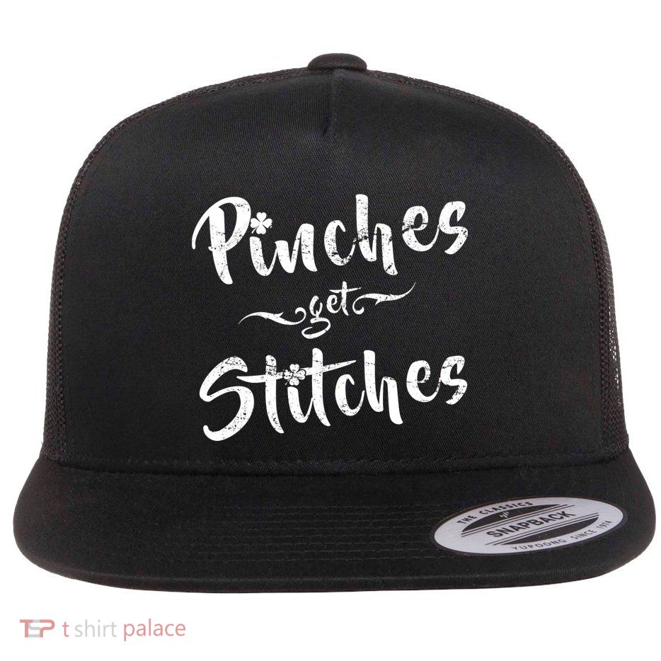Pinches Get Stitches Funny St. Patrick's Day Flatbill Hat