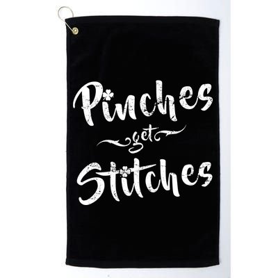 Pinches Get Stitches Funny St. Patrick's Day Golf Towel