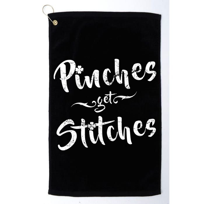 Pinches Get Stitches Funny St. Patrick's Day Golf Towel