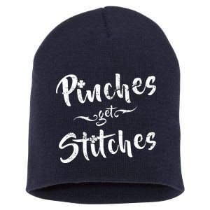 Pinches Get Stitches Funny St. Patrick's Day Short Acrylic Beanie