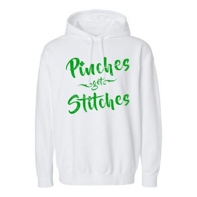 Pinches Get Stitches Funny St. Patrick's Day Garment-Dyed Fleece Hoodie