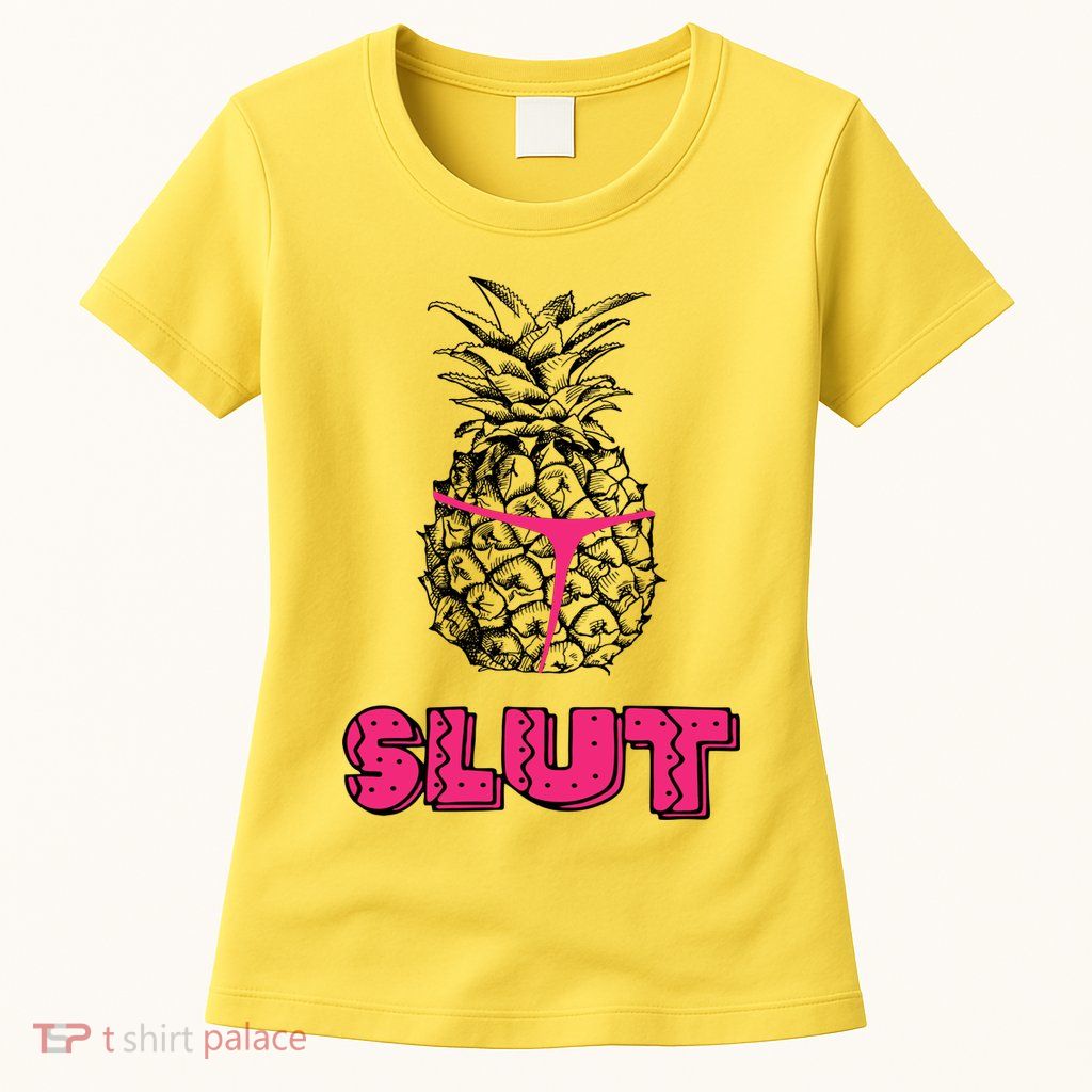 Pineapple Slut Women's T-Shirt