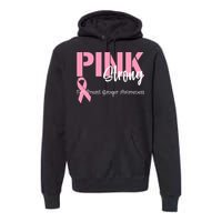 Pink And Strong Breast Cancer Awareness Premium Hoodie