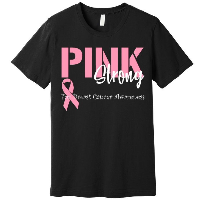 Pink And Strong Breast Cancer Awareness Premium T-Shirt