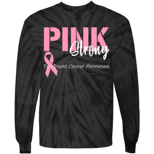 Pink And Strong Breast Cancer Awareness Tie-Dye Long Sleeve Shirt