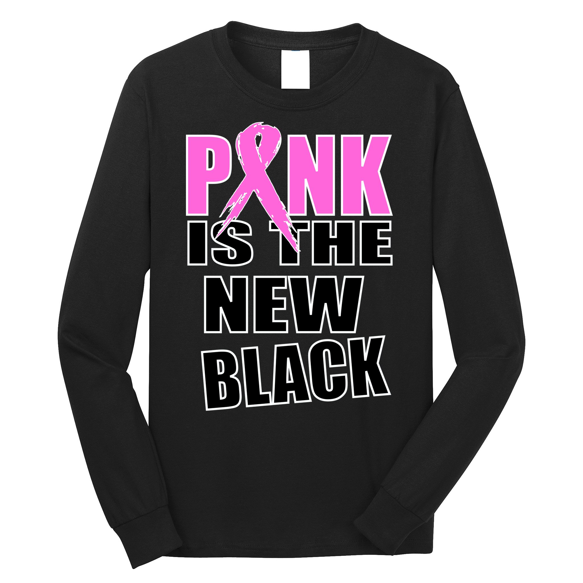 Pink Is The New Black Breast Cancer Ribbon Long Sleeve Shirt