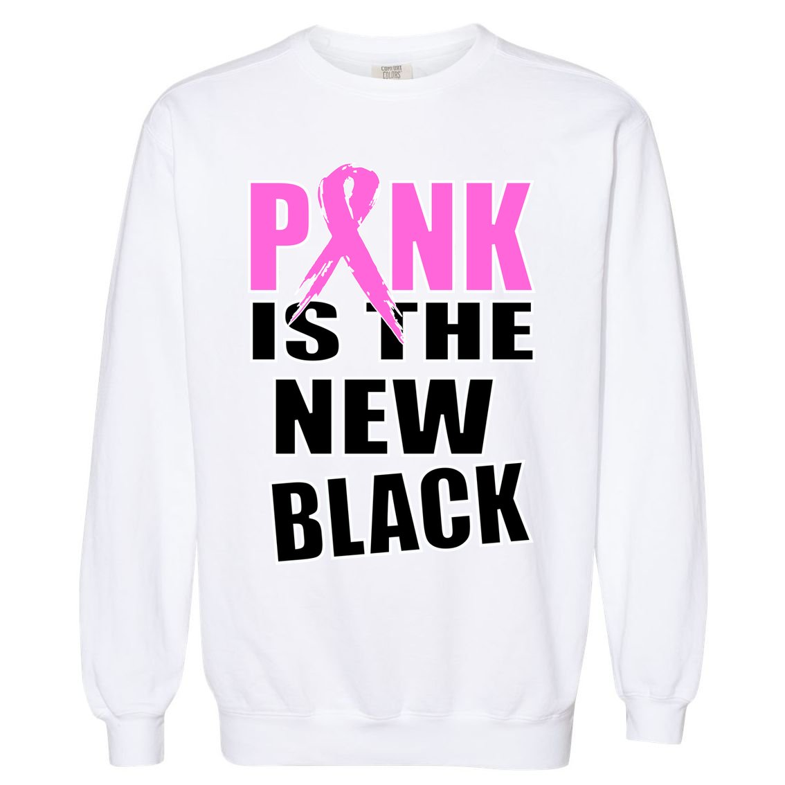 Pink Is The New Black Breast Cancer Ribbon Garment-Dyed Sweatshirt