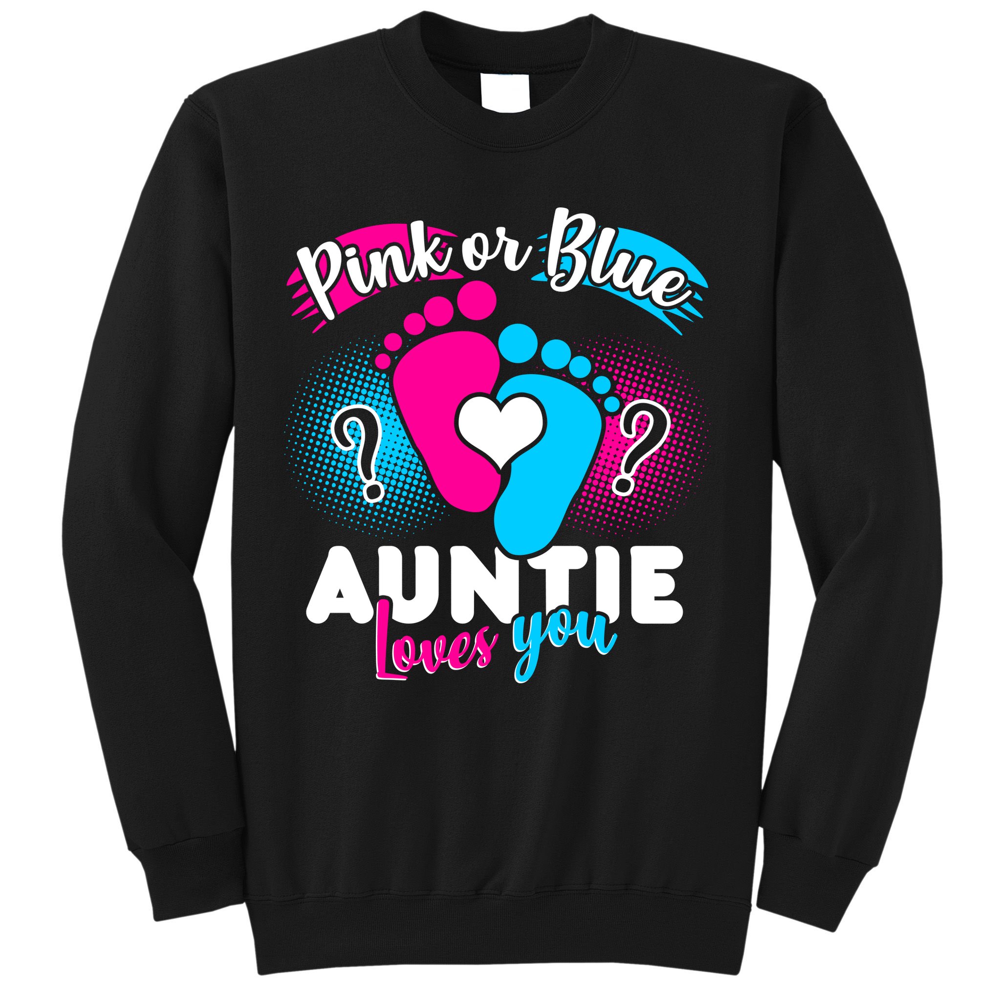 Pink Or Blue Auntie Loves You Sweatshirt