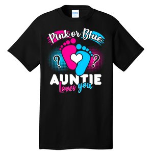 Pink Or Blue Auntie Loves You Tall T-Shirt