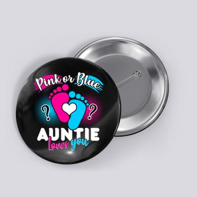 Pink Or Blue Auntie Loves You Button