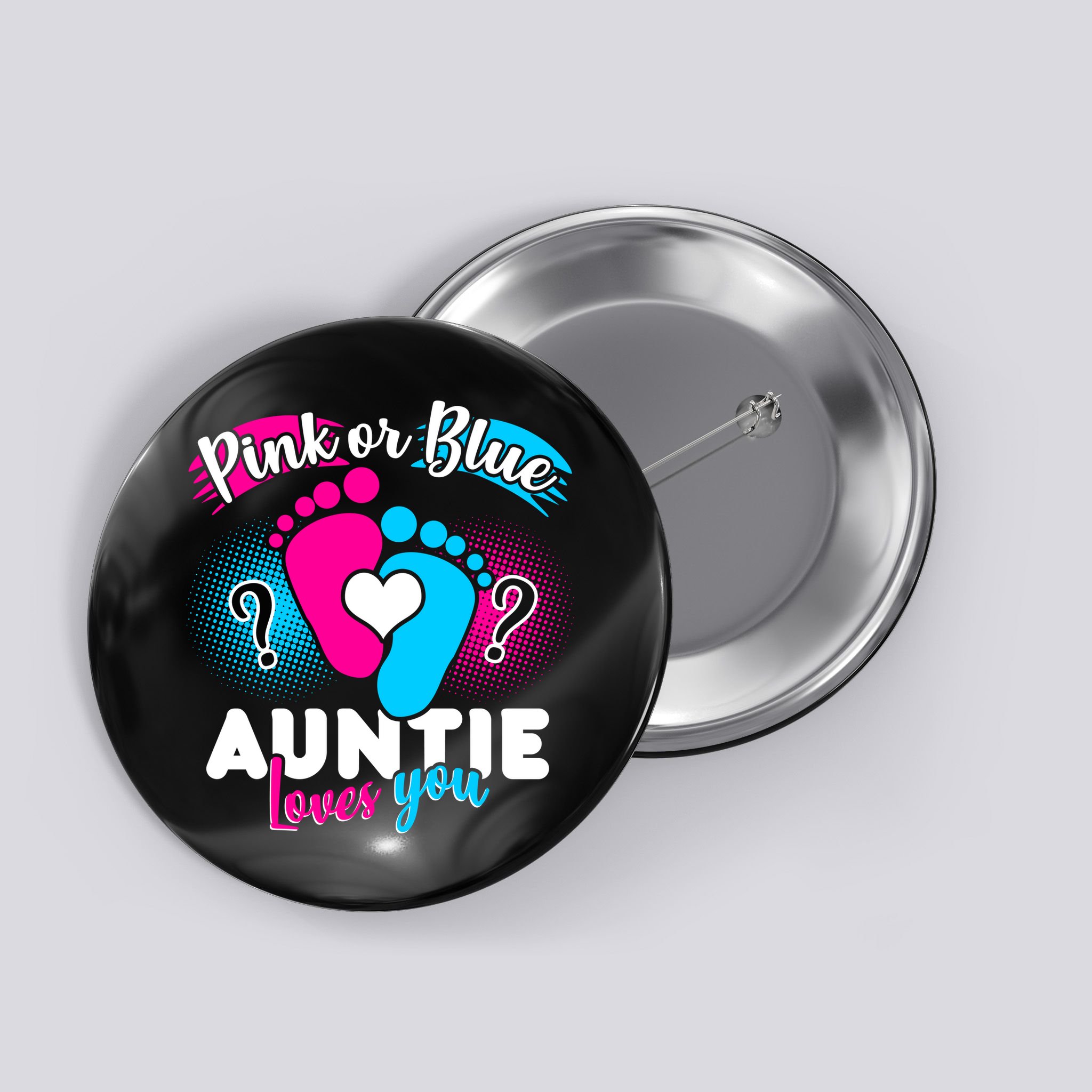 Pink Or Blue Auntie Loves You Button
