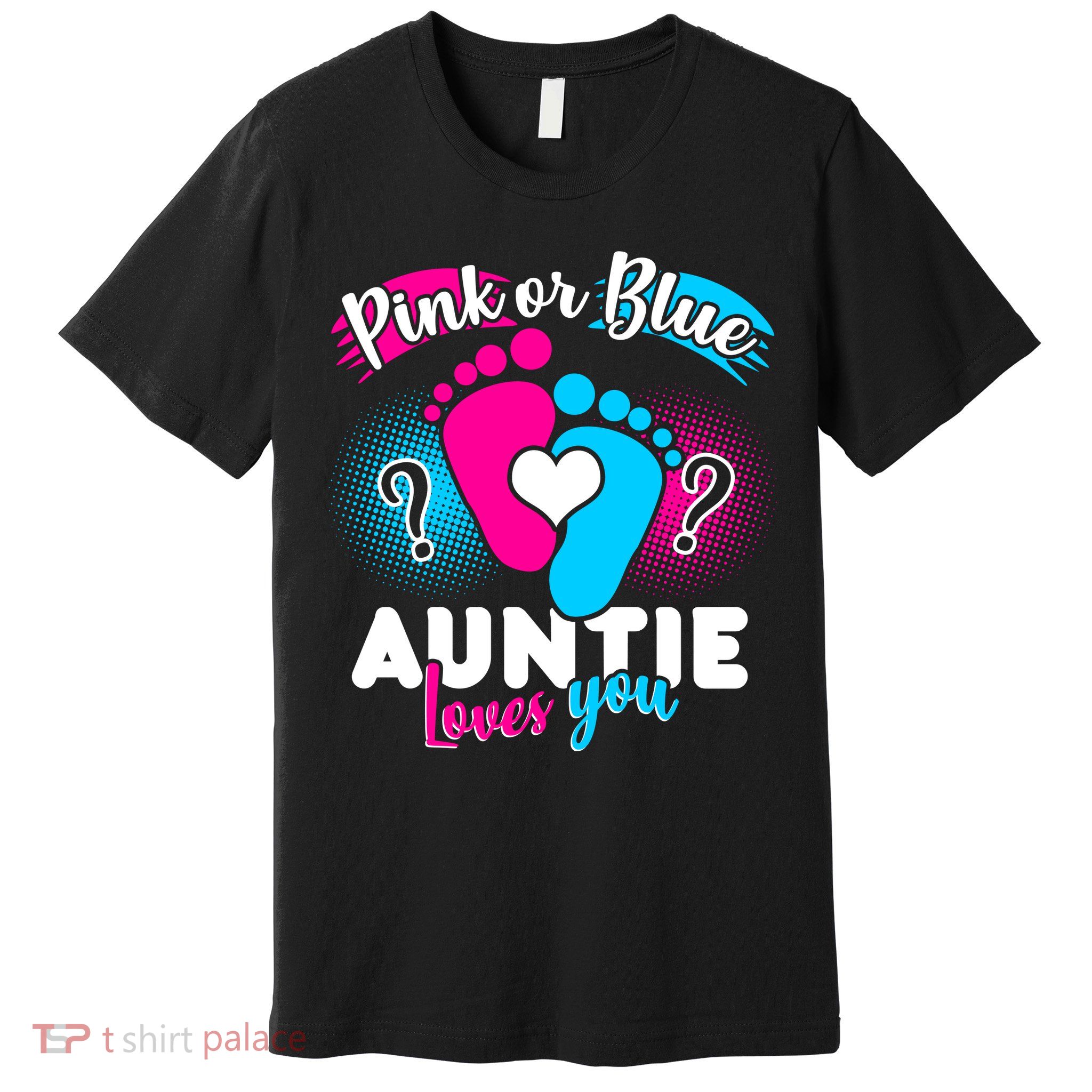 Pink Or Blue Auntie Loves You Premium T-Shirt