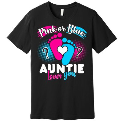 Pink Or Blue Auntie Loves You Premium T-Shirt