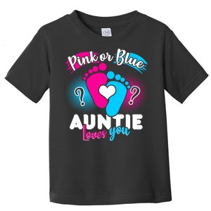 Pink Or Blue Auntie Loves You Toddler T-Shirt