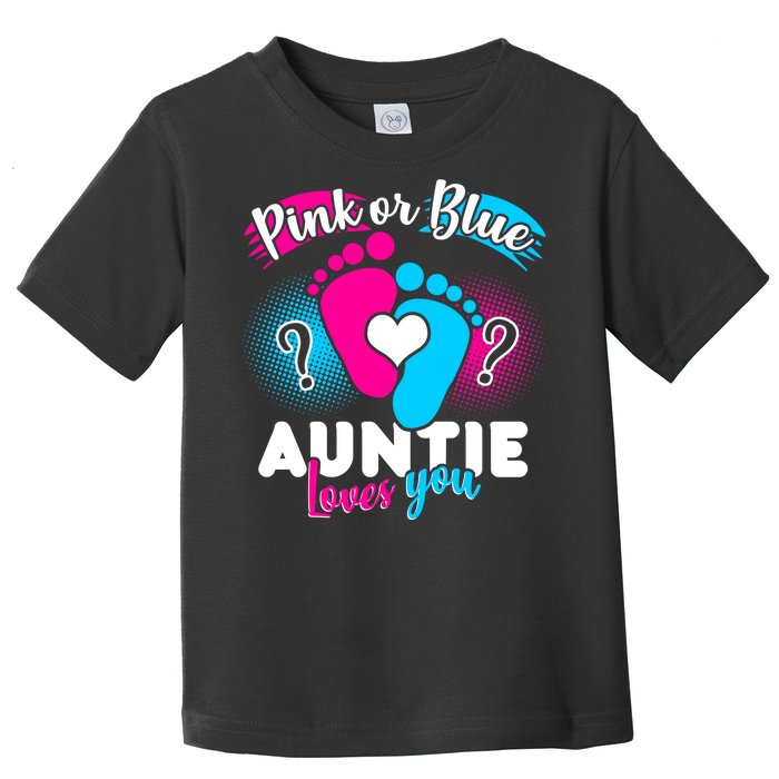 Pink Or Blue Auntie Loves You Toddler T-Shirt