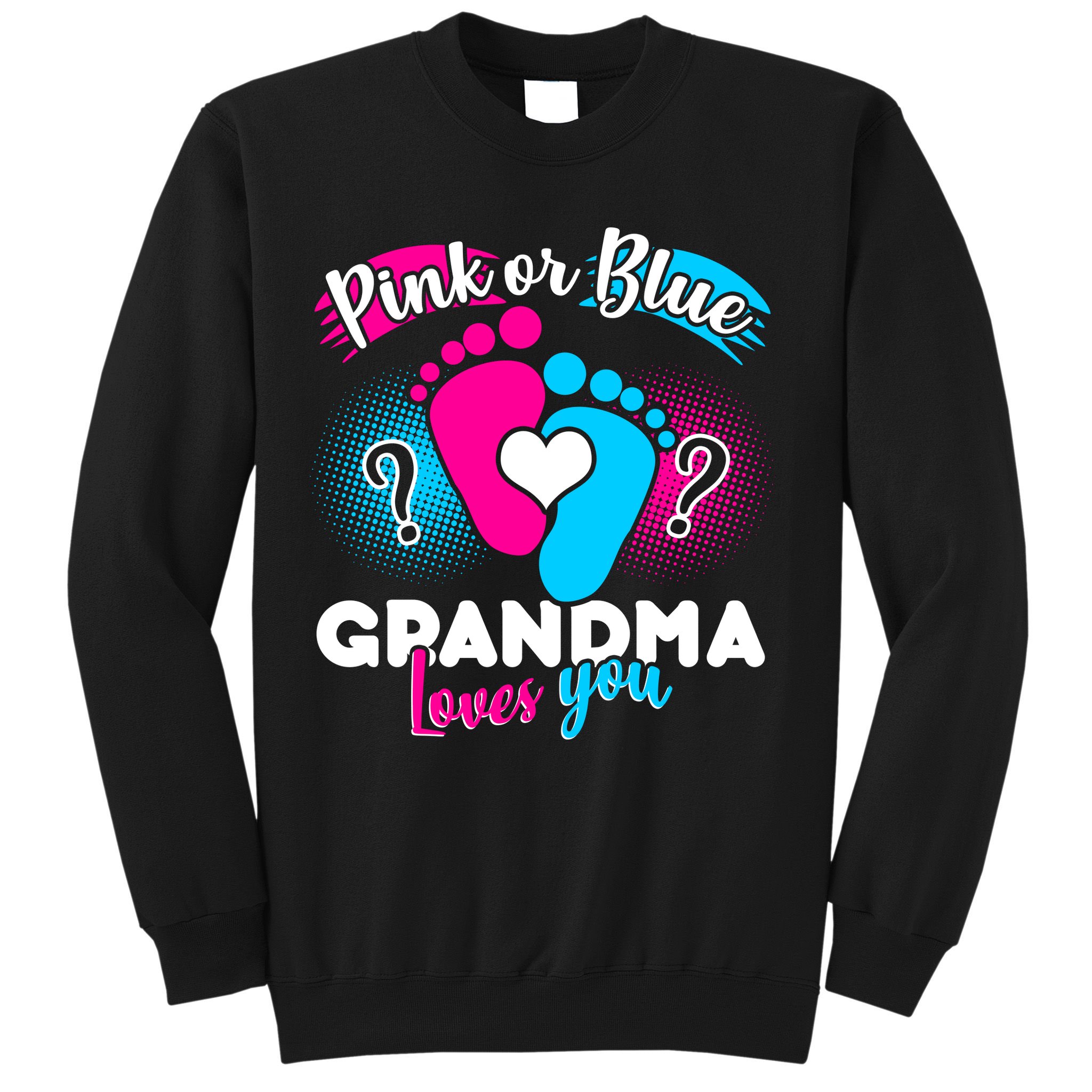 Pink or Blue Grandma Loves You Sweatshirt