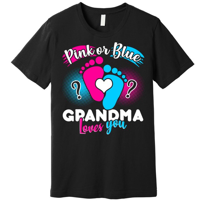 Pink or Blue Grandma Loves You Premium T-Shirt