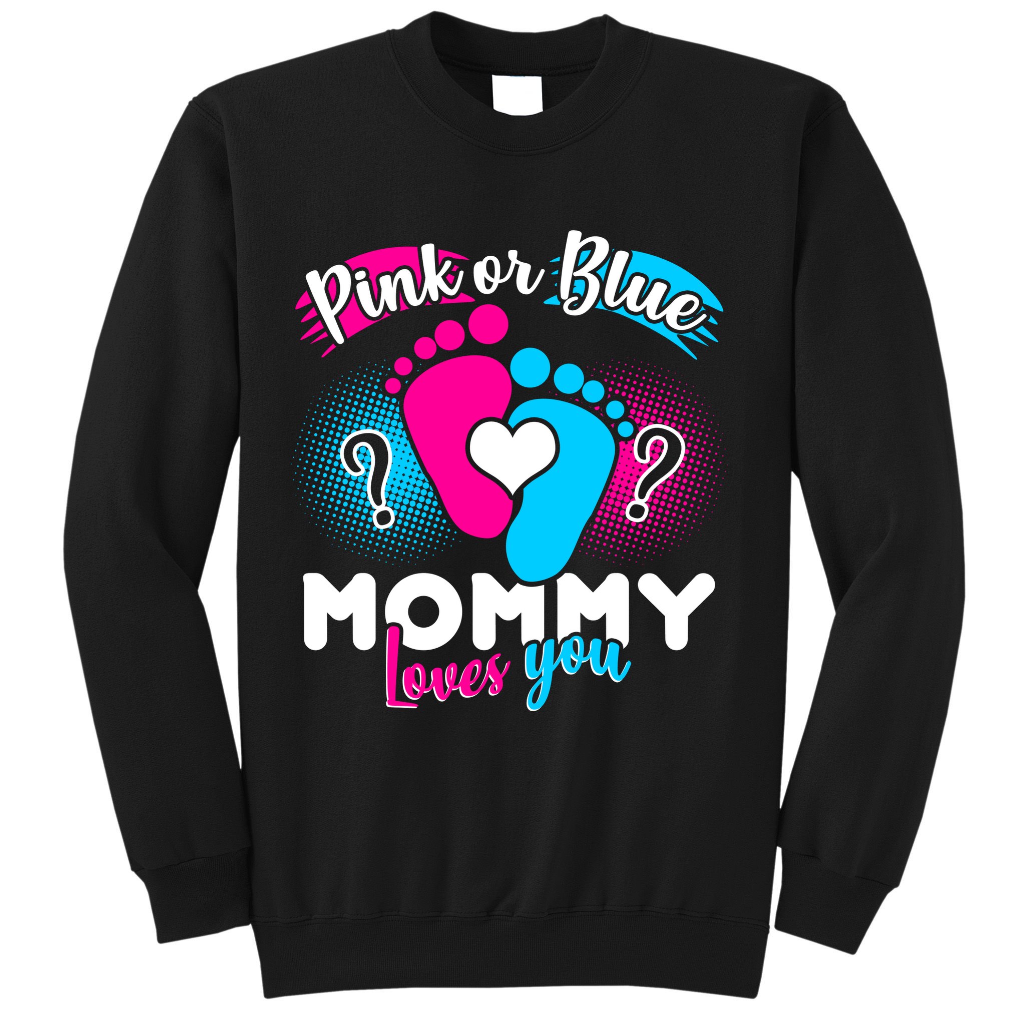 Pink or Blue Mommy Loves You Sweatshirt