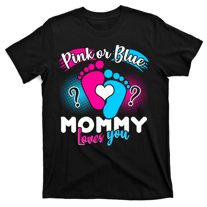 Pink or Blue Mommy Loves You T-Shirt