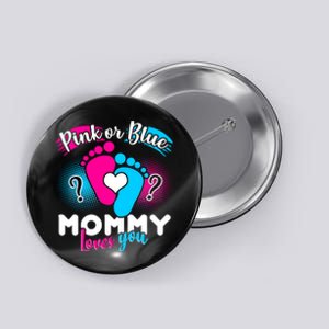 Pink or Blue Mommy Loves You Button