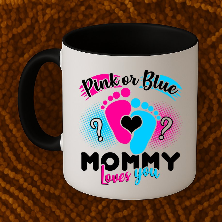 Pink or Blue Mommy Loves You Mug