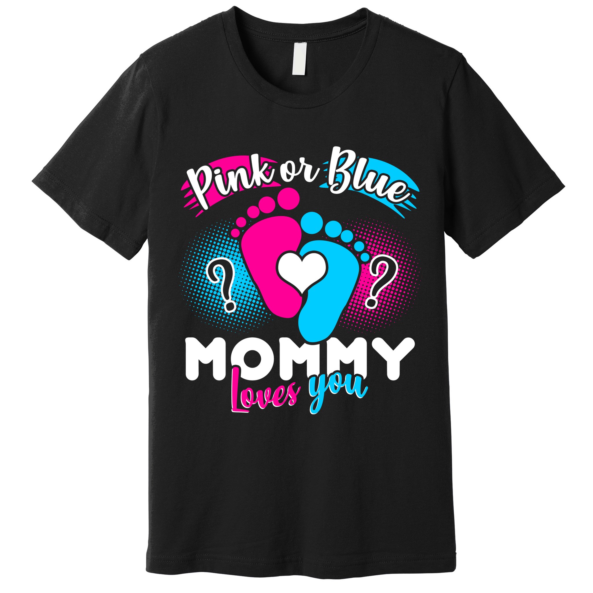 Pink or Blue Mommy Loves You Premium T-Shirt