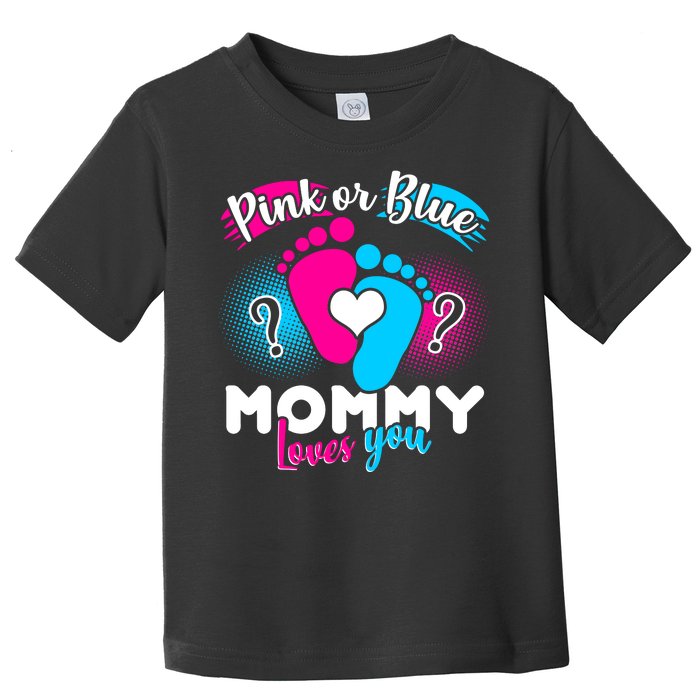 Pink or Blue Mommy Loves You Toddler T-Shirt