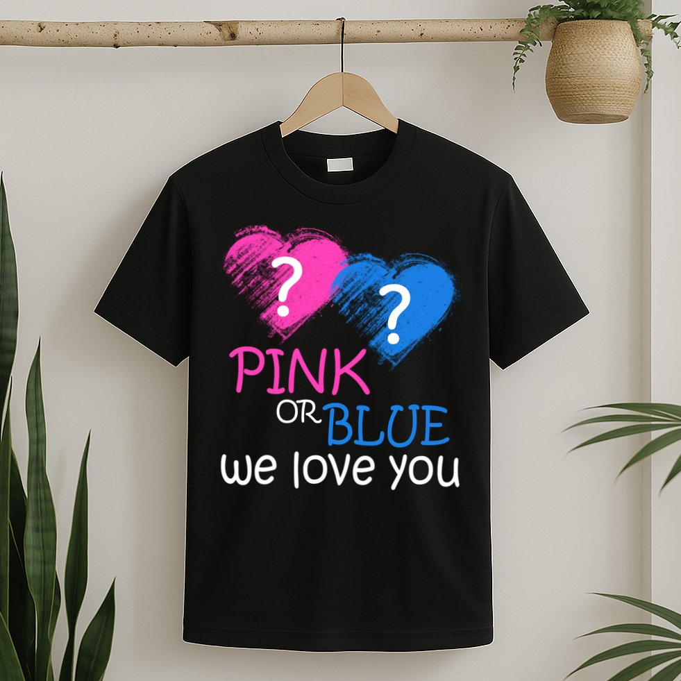Pink or Blue We Love You T-Shirt