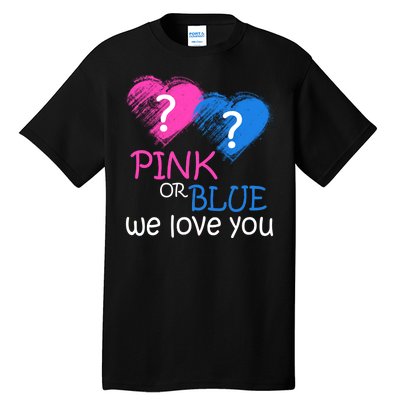 Pink or Blue We Love You Tall T-Shirt