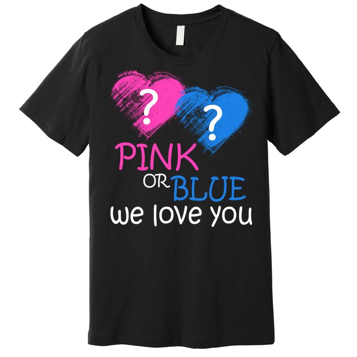 Pink or Blue We Love You Premium T-Shirt