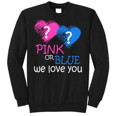 Pink or Blue We Love You Tall Sweatshirt