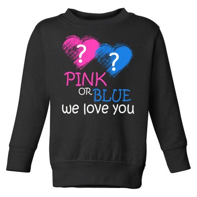 Pink or Blue We Love You Toddler Sweatshirt