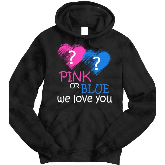 Pink or Blue We Love You Tie Dye Hoodie