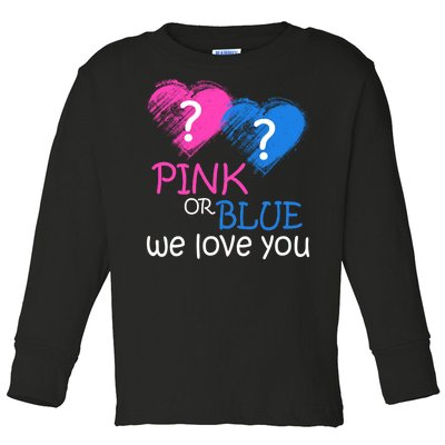 Pink or Blue We Love You Toddler Long Sleeve Shirt