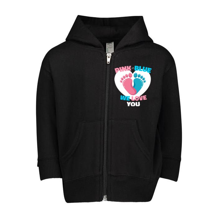 Pink Or Blue We Love You Gender Reval Toddler Zip Fleece Hoodie