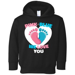 Pink Or Blue We Love You Gender Reval Toddler Hoodie