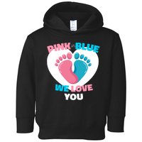 Pink Or Blue We Love You Gender Reval Toddler Hoodie