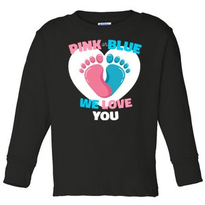 Pink Or Blue We Love You Gender Reval Toddler Long Sleeve Shirt