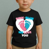 Pink Or Blue We Love You Gender Reval Toddler T-Shirt