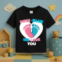 Pink Or Blue We Love You Gender Reval Toddler T-Shirt