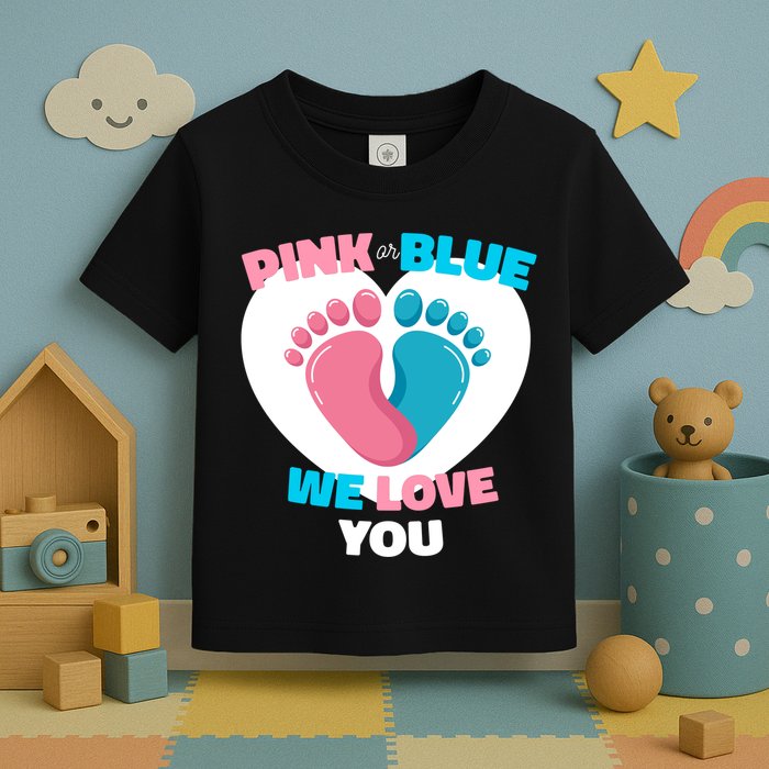 Pink Or Blue We Love You Gender Reval Toddler T-Shirt