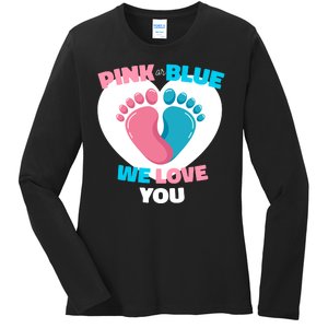 Pink Or Blue We Love You Gender Reval Ladies Long Sleeve Shirt