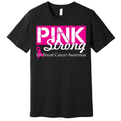 Pink Strong For Breast Cancer Awareness Premium T-Shirt