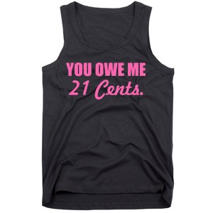 Pink You Owe Me 21 Cents. Feminists Tank Top