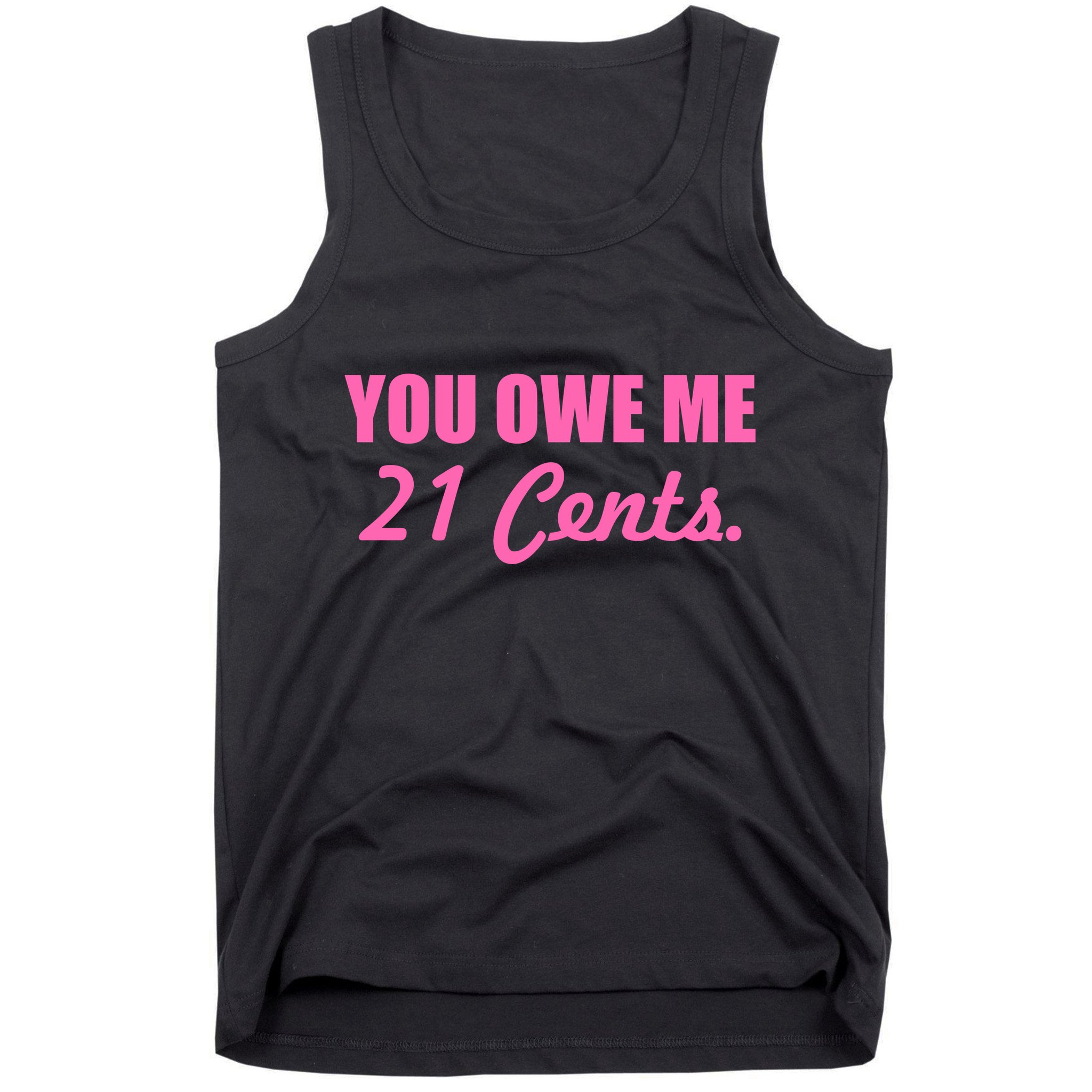 Pink You Owe Me 21 Cents. Feminists Tank Top