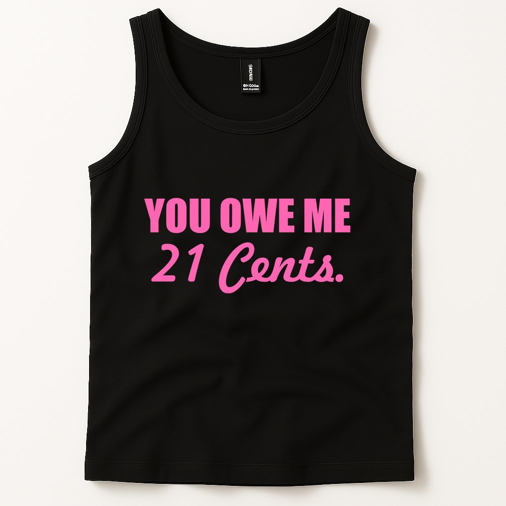 Pink You Owe Me 21 Cents. Feminists Tank Top