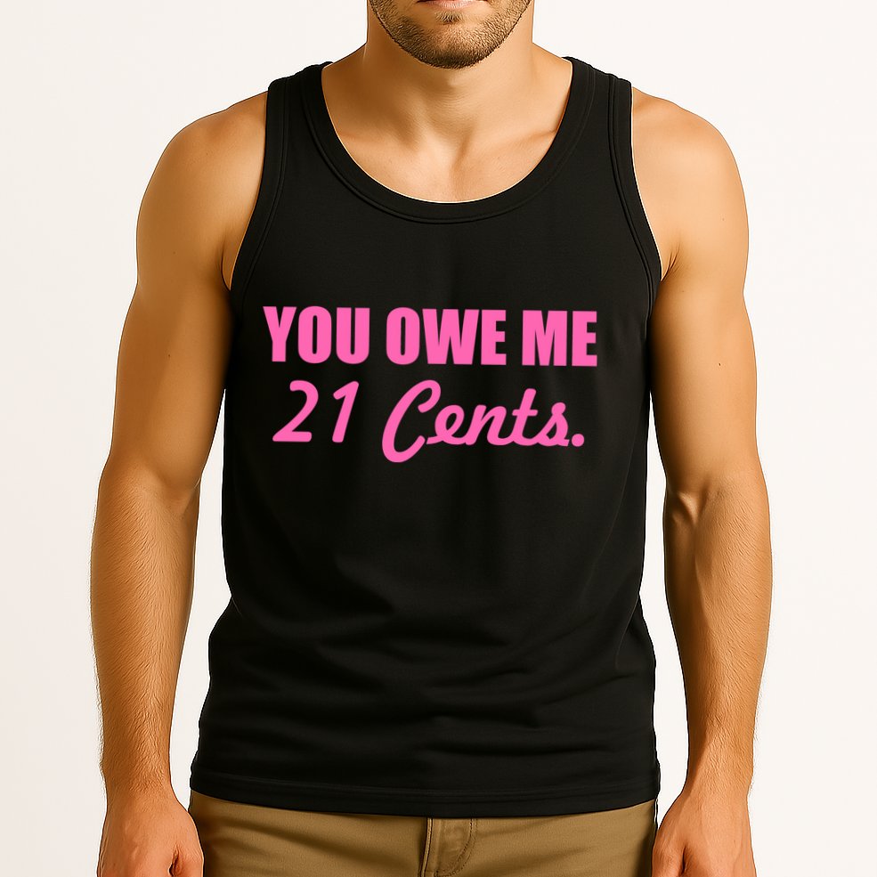 Pink You Owe Me 21 Cents. Feminists Tank Top